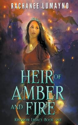 Heir of Amber and Fire(English, Paperback, Lumayno Rachanee)
