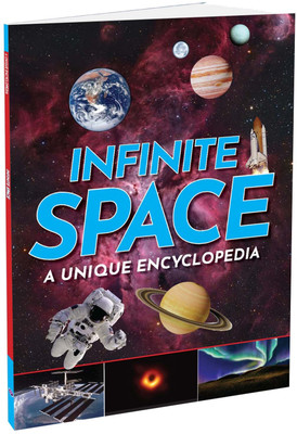 Infinite Space: A Unique Encyclopedia | Reference books for Kids | Facts About Space for Children(Paperback, Parragon)