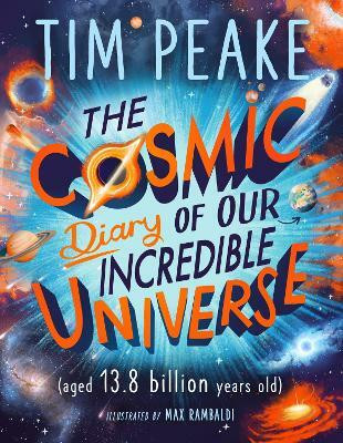 The Cosmic Diary of our Incredible Universe(English, Paperback, Peake Tim)