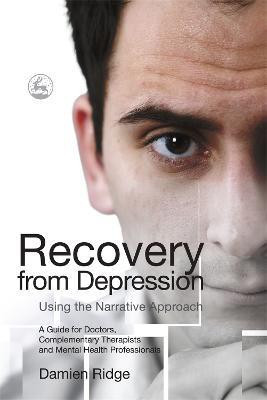 Recovery from Depression Using the Narrative Approach(English, Paperback, Ridge Damien)