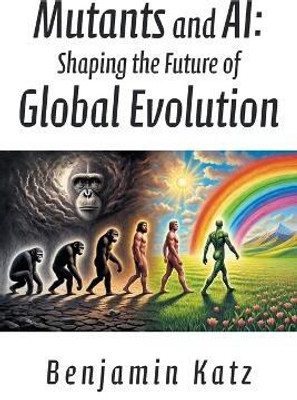 Mutants and AI(English, Paperback, Katz Benjamin)