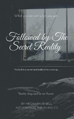 Followed by the Secret Reality(English, Paperback, Ravenell Megan)