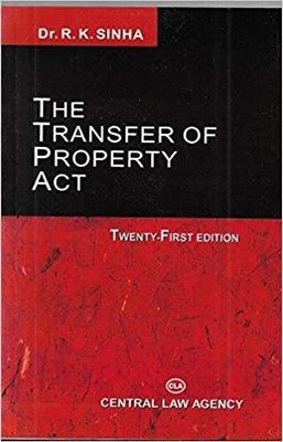 The Transfer Of Property Act(Paperback, Dr. R.K.Sinha)