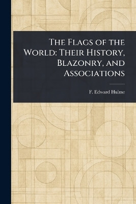 The Flags of the World(English, Paperback, Hulme F Edward (Frederick Edward))