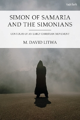 Simon of Samaria and the Simonians(English, Hardcover, Litwa M. David Dr)