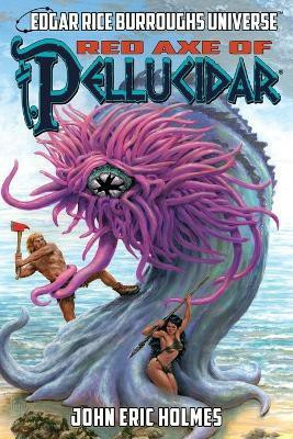 Red Axe of Pellucidar (Edgar Rice Burroughs Universe)(English, Paperback, Holmes John Eric)