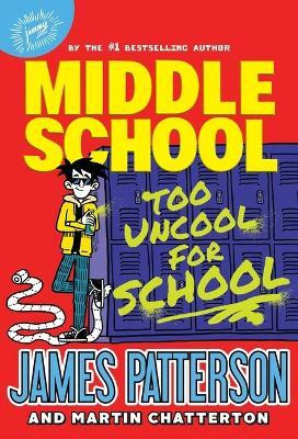 Middle School: Too Uncool for School(English, Hardcover, Patterson James)