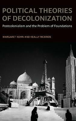 Political Theories of Decolonization(English, Hardcover, Kohn Margaret)