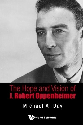 Hope And Vision Of J. Robert Oppenheimer, The(English, Paperback, Day Michael A)