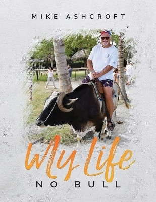 My Life No Bull(English, Paperback, Ashcroft Mike)