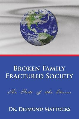 Broken Family-Fractured Society(English, Paperback, Mattocks Dr. Desmond)