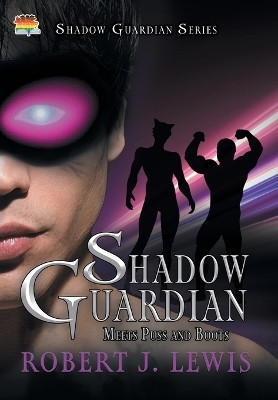 Shadow Guardian Meets Puss and Boots(English, Hardcover, Lewis Robert J)