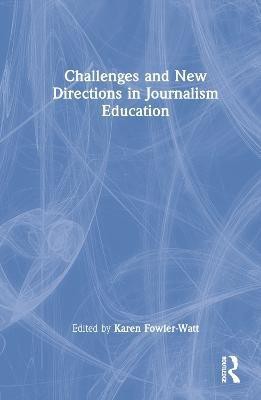 Challenges and New Directions in Journalism Education(English, Hardcover, unknown)