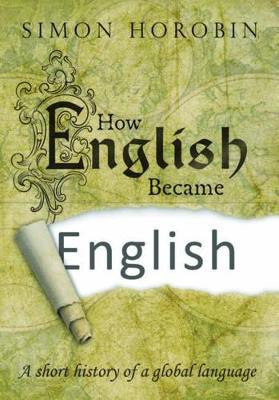 How English Became English(English, Hardcover, Horobin Simon)