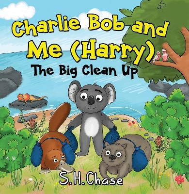 Charlie Bob and Me 'Harry' - The Big Clean Up(English, Paperback, Chase S.H.)