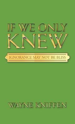 If We Only Knew(English, Hardcover, Kniffen Wayne)