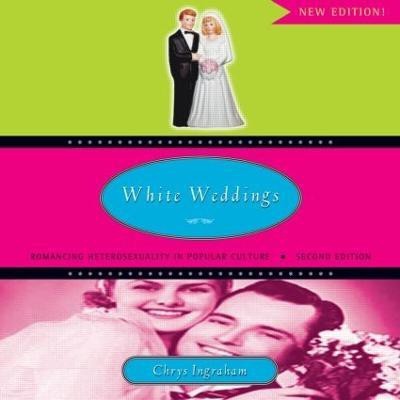 White Weddings(English, Paperback, Ingraham Chrys)