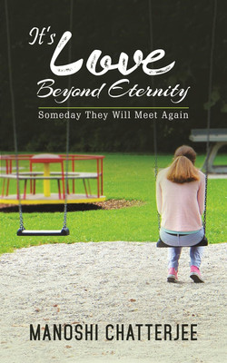 Its Love Beyond Eternity(Paperback, Manoshi Chatterjee)