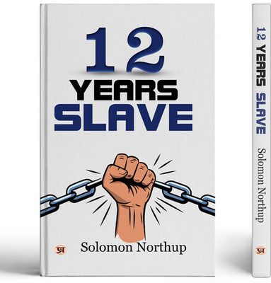 12 Years A Slave By Solomon Northup True Story of Survival, Slavery, And Freedom(Paperback, Solomon Northup)