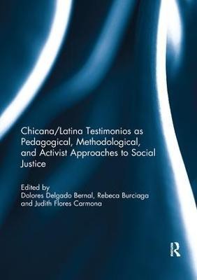 Chicana/Latina Testimonios as Pedagogical, Methodological, and Activist Approaches to Social Justice(English, Paperback, unknown)