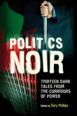Politics Noir  - Dark Tales from the Corridors of Power(English, Paperback, unknown)