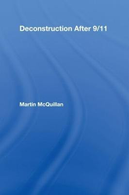 Deconstruction After 9/11(English, Hardcover, McQuillan Martin)