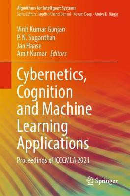 Cybernetics, Cognition and Machine Learning Applications(English, Hardcover, unknown)