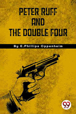Peter Ruff and the Double Four(English, Paperback, Oppenheim E. Phillips)