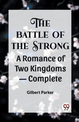 THE BATTLE OF THE STRONGA ROMANCE OF TWO KINGDOMS- Complete (Edition2023)(English, Paperback, Parker Gilbert)