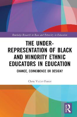 The Under-Representation of Black and Minority Ethnic Educators in Education(English, Hardcover, Vieler-Porter Chris Guy)