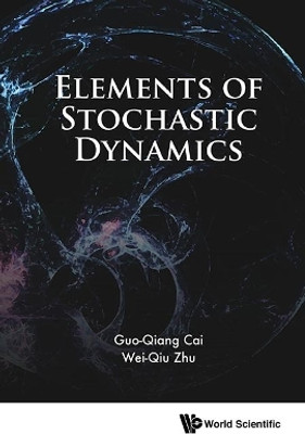 Elements Of Stochastic Dynamics(English, Hardcover, Cai Guo-qiang)