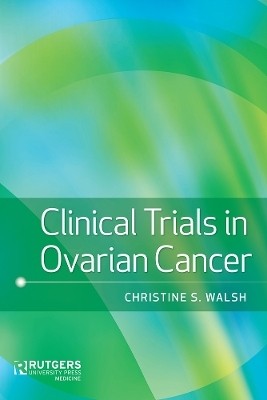 Clinical Trials in Ovarian Cancer(English, Paperback, Walsh Christine S.)