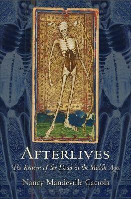 Afterlives(English, Hardcover, Caciola Nancy Mandeville)