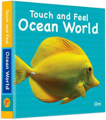 Touch and Feel Ocean World(Paperback, Om Books Editorial Team)