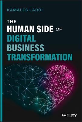 The Human Side of Digital Business Transformation(English, Hardcover, Lardi Kamales)