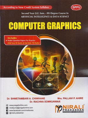 COMPUTER GRAPHICS - For Second Year (SY) B.Tech / B.E Degree in Artificial Intelligence & Data Science - Semester 3 - SPPU (Pune University)(Paperback, Dr. Shwetambari A. Chiwhane, Mrs. Pallavi P. Ahire, Dr. Rachna Somkunwar) COMPUTER GRAPHICS - For Second Year (SY) B.Tech / B.E Degree in Artificial Intelligence & Data Science - Semester 3 - SPPU (Pune University)(Paperback, Dr. Shwetambari A. Chiwhane, Mrs. Pallavi P. Ahire, Dr. Rachna Somkunwar)