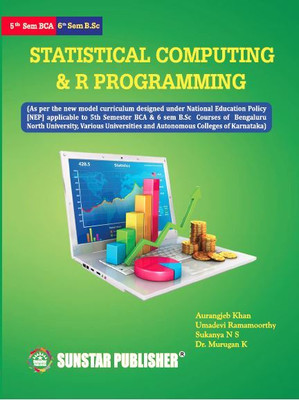 6th Sem B Sc & 5th Sem BCA Statistical Computing & R Programming(Paperback, Aurangjeb Khan, Dr K murugan)
