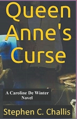 Queen Anne's Curse(English, Paperback, Challis Stephen C)