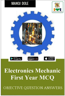 Electronics Mechanic First Year MCQ(English, Paperback, Dole Manoj)