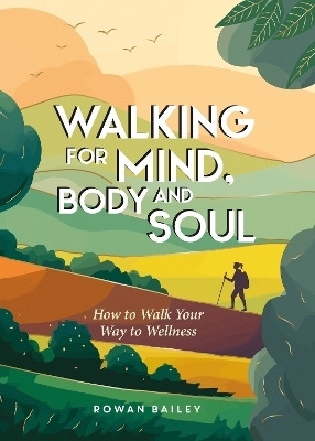Walking for Mind, Body and Soul(English, Hardcover, Bailey Rowan)