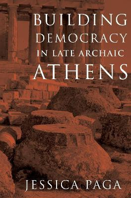 Building Democracy in Late Archaic Athens(English, Paperback, Paga Jessica)