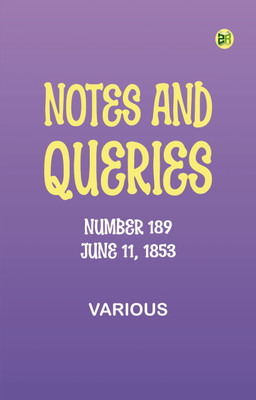 Notes and Queries, Number 189, June 11, 1853(Paperback, Various)