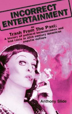 Incorrect Entertainment (hardback)(English, Hardcover, Slide Anthony)