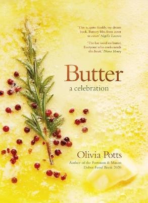 Butter: A Celebration(English, Hardcover, Potts Olivia)