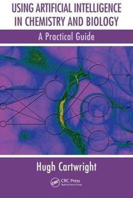 Using Artificial Intelligence in Chemistry and Biology(English, Electronic book text, Cartwright Hugh)