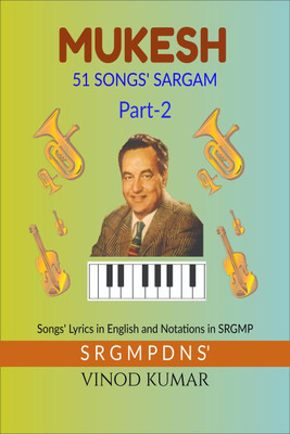 MUKESH 51 SONGS' SARGAM, Part-2(English, Paperback, Vinod Kumar)