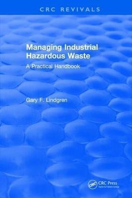 Managing Industrial Hazardous Waste- A Practical Handbook(English, Hardcover, Lindgren Gary F.)