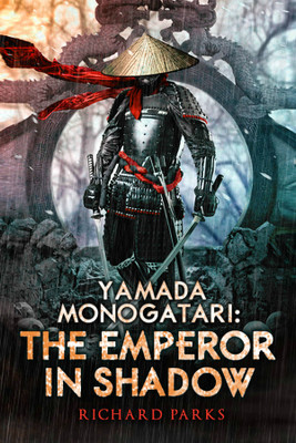 Yamada Monogatari: The Emperor in Shadow(English, Paperback, Parks Richard)