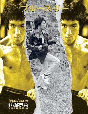 Bruce Lee Enter the Dragon Scrapbook Sequences Vol 6(English, Paperback, unknown)