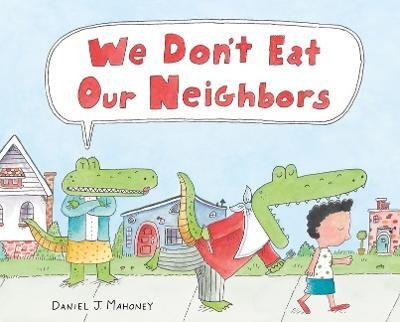 We Don't Eat Our Neighbors(English, Hardcover, Mahoney Daniel J)